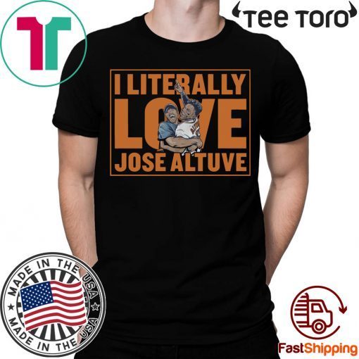 Literally Love 2019, MLBPA Licensed Jose Altuve Shirt -Offcial Tee