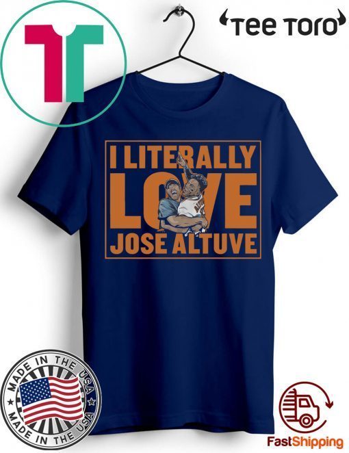 Literally Love 2019, MLBPA Licensed Jose Altuve Shirt -Offcial Tee