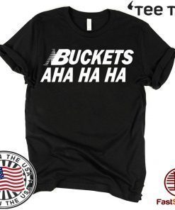 Original Kawhi Leonard Buckets Aha Ha Ha Shirt