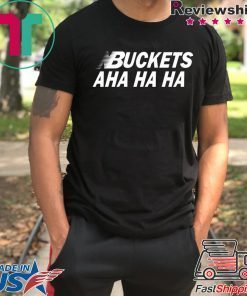 Kawhi Buckets Aha Ha Ha Offcial T-Shirt