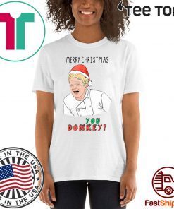 Gordon Ramsay You Donkey Funny Christmas 2020 T-Shirt