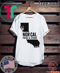 Nor Cal Proud & Strong California wildfires 2019 T-Shirt