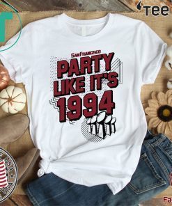 Party Like It's 1994 San Francisco Football Shirt