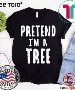 Pretend I'm A Tree Lazy Halloween Costume Funny Halloween 2020 T-Shirt