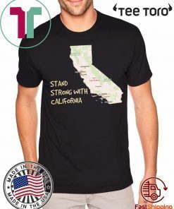 Stand Strong With California wildfires T-Shirt