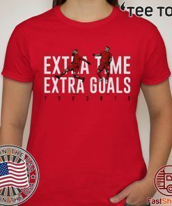 Extra Time Extra Goals Shirt Toronto, MLSPA Officially Licensed