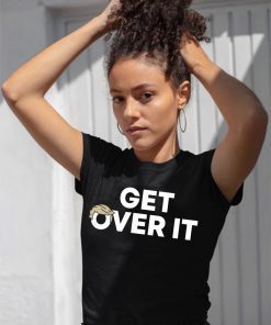 Trump campaign sells Shirt - Get Over It