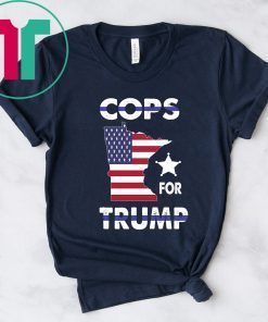 Cops For Trump Minneapolis Police Thin Blue USA Flag T-Shirt