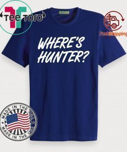 Where's Hunter For 2020 T-Shirt