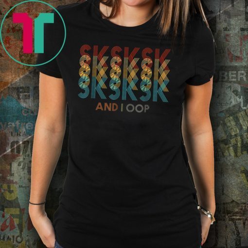 SkSkSk and i oop funny meme vintage apparel Gift 2019 T-Shirt