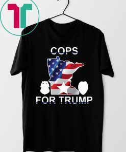 Buy Cops For Donald Trump Minneapolis Police T-Shirt