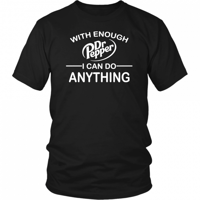 With Enough Dr Pepper I can do anything Classic T-Shirt