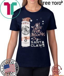 All I Want For Christmas Is White Claw Ruby Grapefruit Christmas Shirt - Offcial Tee