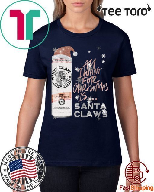 All I Want For Christmas Is White Claw Ruby Grapefruit Christmas Shirt - Offcial Tee