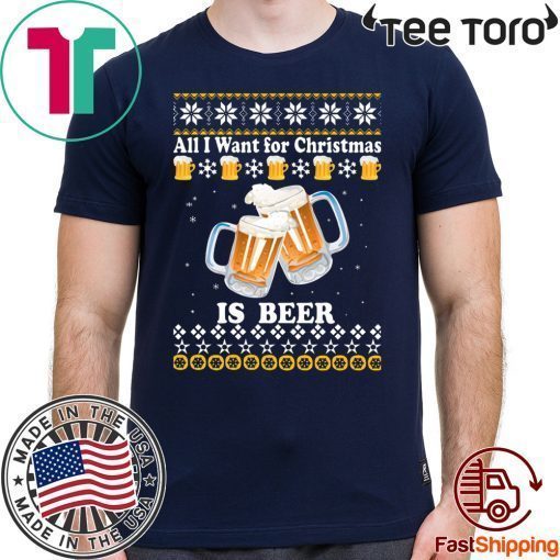 All I want for Christmas is beer ugly 2020 T-Shirt