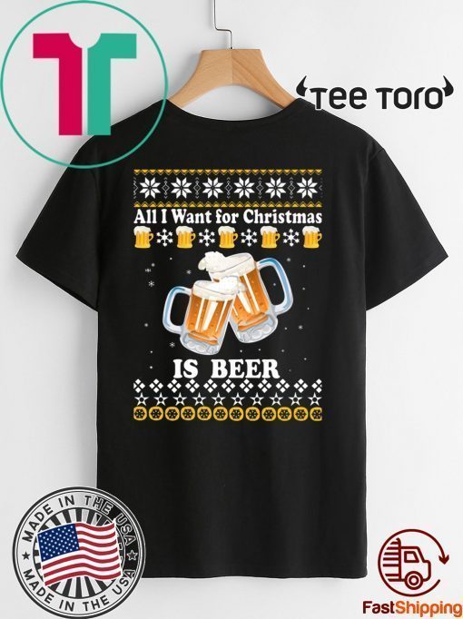 All I want for Christmas is beer ugly 2020 T-Shirt