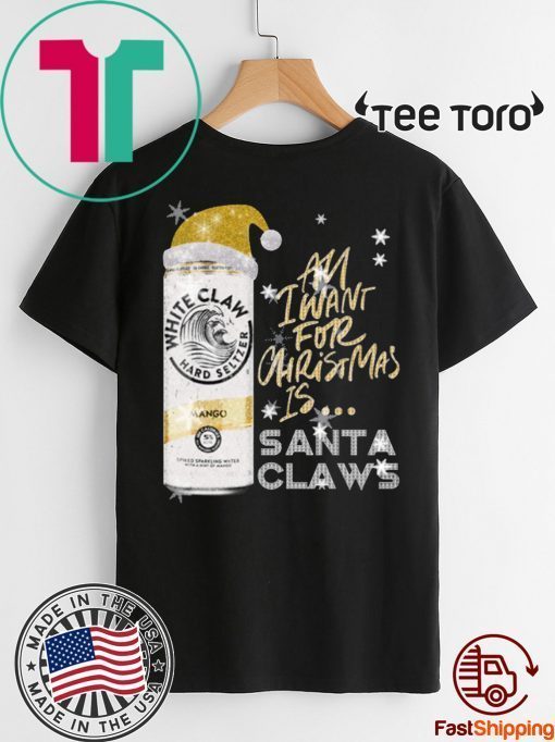 All I Want For Christmas Is White Claw Mango Christmas t-shirts