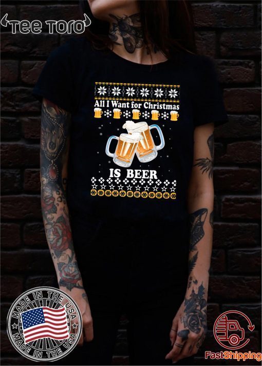 All I want for Christmas is beer ugly 2020 T-Shirt