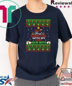 2019 First Christmas with my hot New wife Tee Shirt