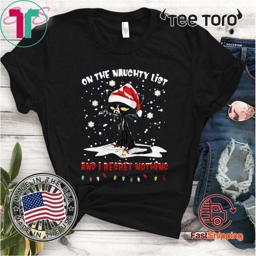 Black Cat Santa On The Naughty List And I Regret Nothing Christmas 2020 T-Shirt