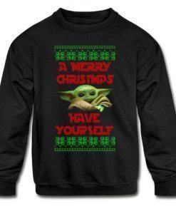 A Merry Christmas Have Yourself Youth Sweatshirt Design Black Sweatshirt with multi color print Baby Yoda T-Shirt