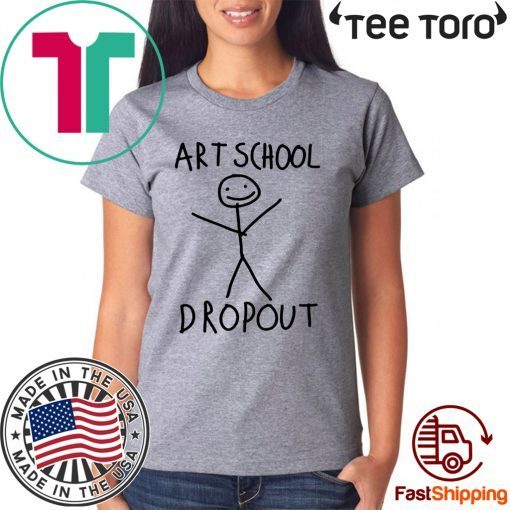 Art School Dropout Offcial T-Shirt