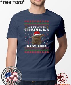 All I Want For Christmas Is A Baby Yoda Tee Shirt