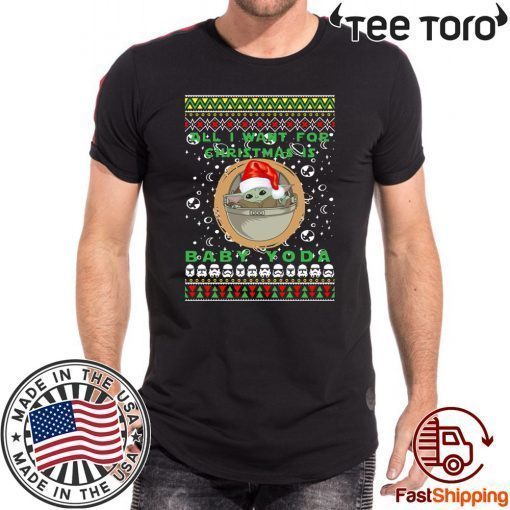 All I Want For Christmas Is Baby Yoda Ugly Christmas 2020 T-Shirt