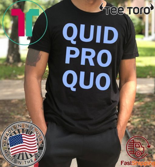 Anti Trump quid pro quo shirt t-shirt