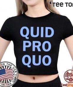 Anti Trump quid pro quo shirt t-shirt