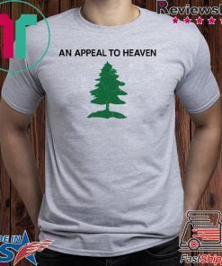 Appeal to heaven shirt Appeal To Heaven Tee Shirts