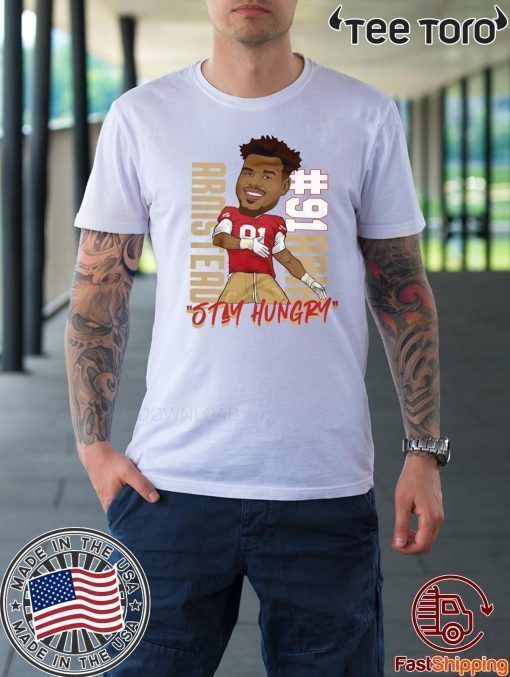 Arik Armstead Stay Hungry Shirt - Offcial Tee