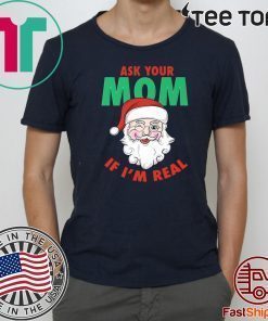 Ask Your Mom Santa Funny Naughty Ugly Christmas 2020 TShirt