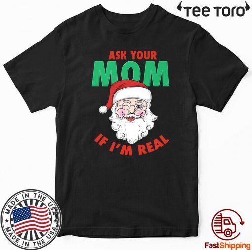 Ask Your Mom Santa Funny Naughty Ugly Christmas 2020 TShirt