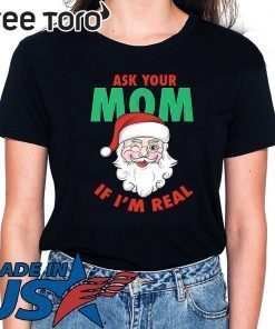 Ask Your Mom Santa Funny Naughty Ugly Christmas 2020 TShirt