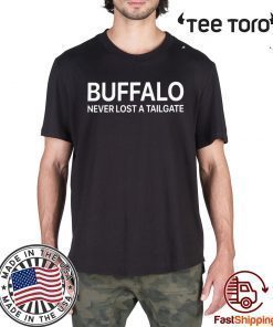 Buffalo Never Lost A Tailgate shirt t-shirt