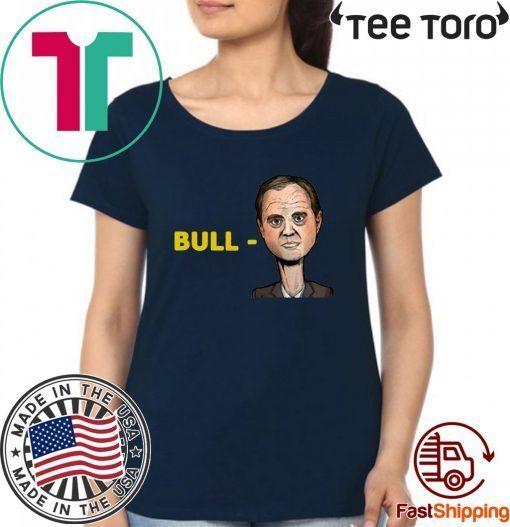 Bull Schiff Shirt Adam Schiff Tee Shirt