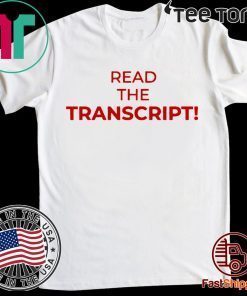 Read The Transcript Shirt Donald Trump