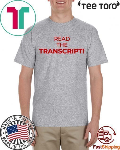 Read The Transcript Shirt Donald Trump