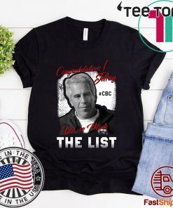 Congratulations Jeffrey Epstein You've Made The List Classic T Shirt