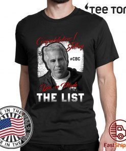 Congratulations Jeffrey Epstein You've Made The List Classic T Shirt