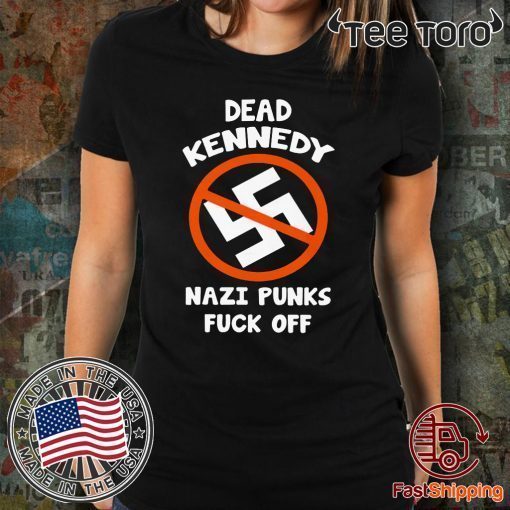 DEAD KENNEDY NAZI PUNKS FUCK OFF FOR T-SHIRT