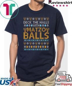 Deck the halls with Matzo Balls Ugly T-Shirt