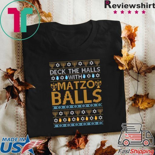 Deck the halls with Matzo Balls Ugly T-Shirt