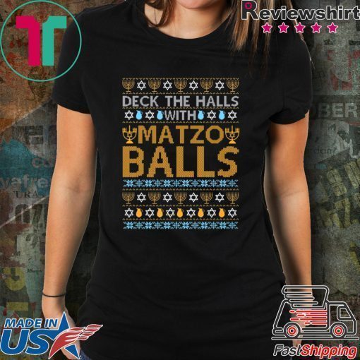 Deck the halls with Matzo Balls Ugly T-Shirt