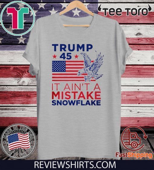 Vote Donald Trump Ain't a Mistake T-Shirt