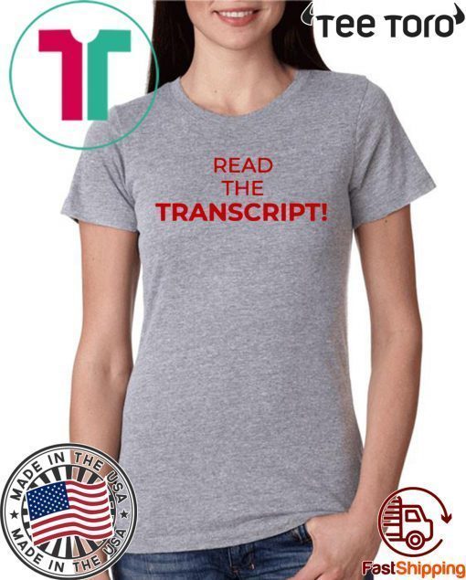 Donald Trump Read The Transcript Classic T-Shirt