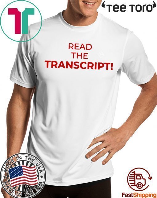 Donald Trump Read The Transcript Classic T-Shirt