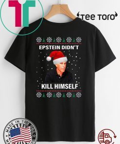 Epstein Didnt Kill Himself Ugly Xmas 2020 T-Shirt