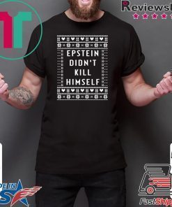 Epstein Didn’t Kill Himself Christmas 2020 T-Shirt